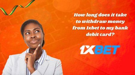 How long does it take to withdraw money from 1xbet to my bank debit card?