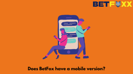 Does BetFox have a mobile version?