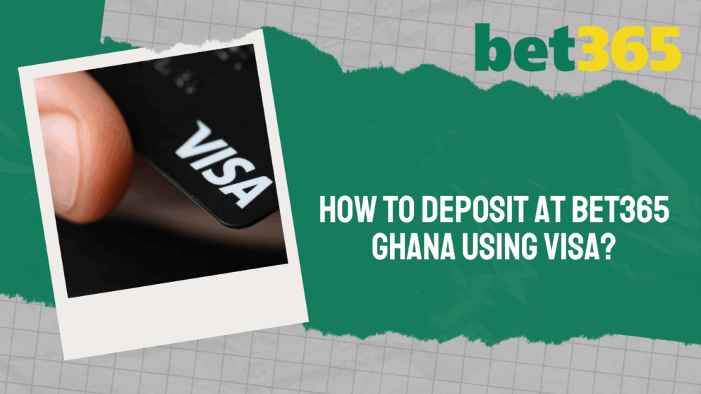 How to deposit at Bet365 Ghana using Visa?
