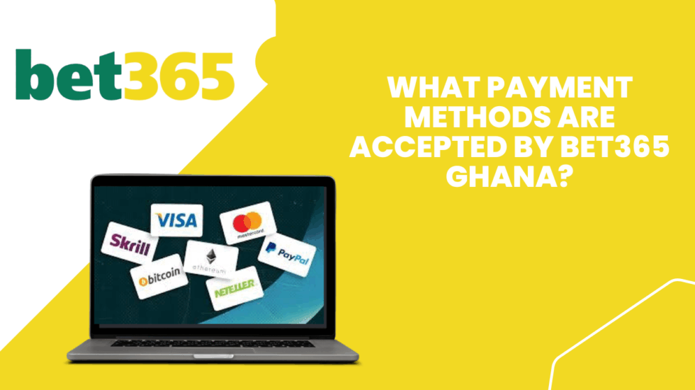 What payment methods are accepted by Bet365 Ghana?