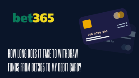 How long does it take to withdraw funds from Bet365 to my debit card?