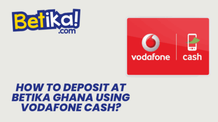 How to deposit at Betika Ghana using Vodafone Cash?
