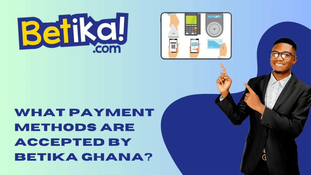 What payment methods are accepted by Betika Ghana?