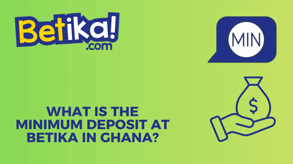 What is the minimum deposit at Betika in Ghana?
