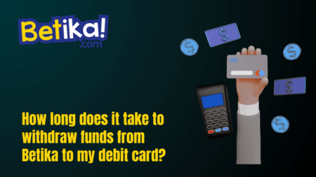 How long does it take to withdraw funds from Betika to my debit card?