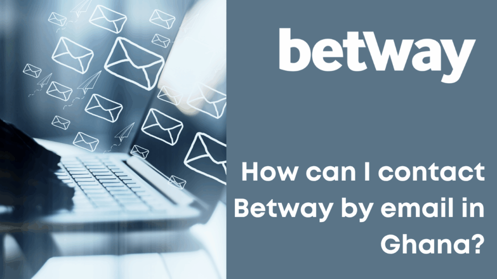 How can I contact Betway by email in Ghana?