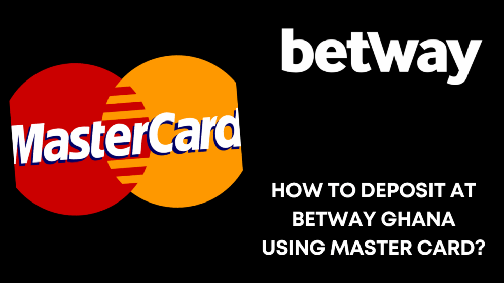 How to deposit at Betway Ghana using MasterCard?