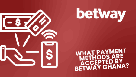 What payment methods are accepted by Betway Ghana?