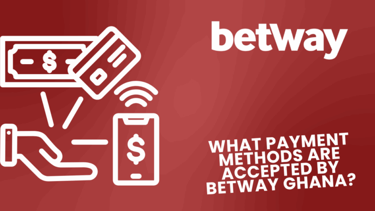 What payment methods are accepted by Betway Ghana?