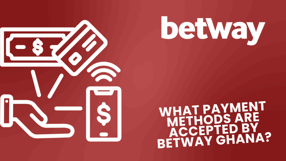 What payment methods are accepted by Betway Ghana?