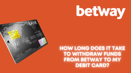 How long does it take to withdraw funds from Betway to my debit card?