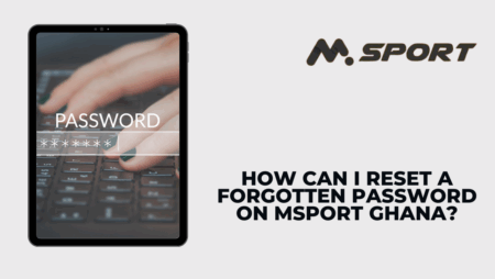 How can I reset a forgotten password on MSport Ghana?