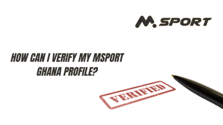 How can I verify my MSport Ghana profile?