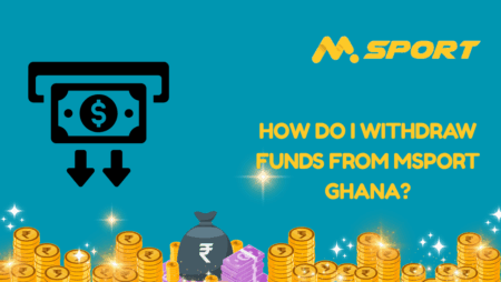 How do I withdraw funds from MSport Ghana?