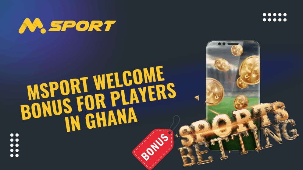 MSport welcome bonus for players in Ghana